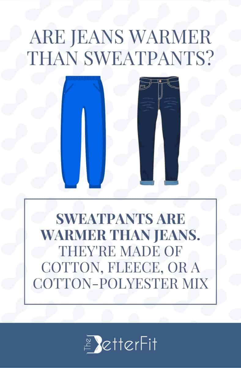 Graphic illustration of jeans and sweatpants that explains that cotton-polyester mixed sweatpants are warmer than jeans