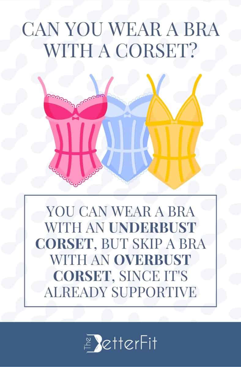 Graphic image of multi-colored corsets that explains you can wear a bra with underbust corsets but not with overbust corsets