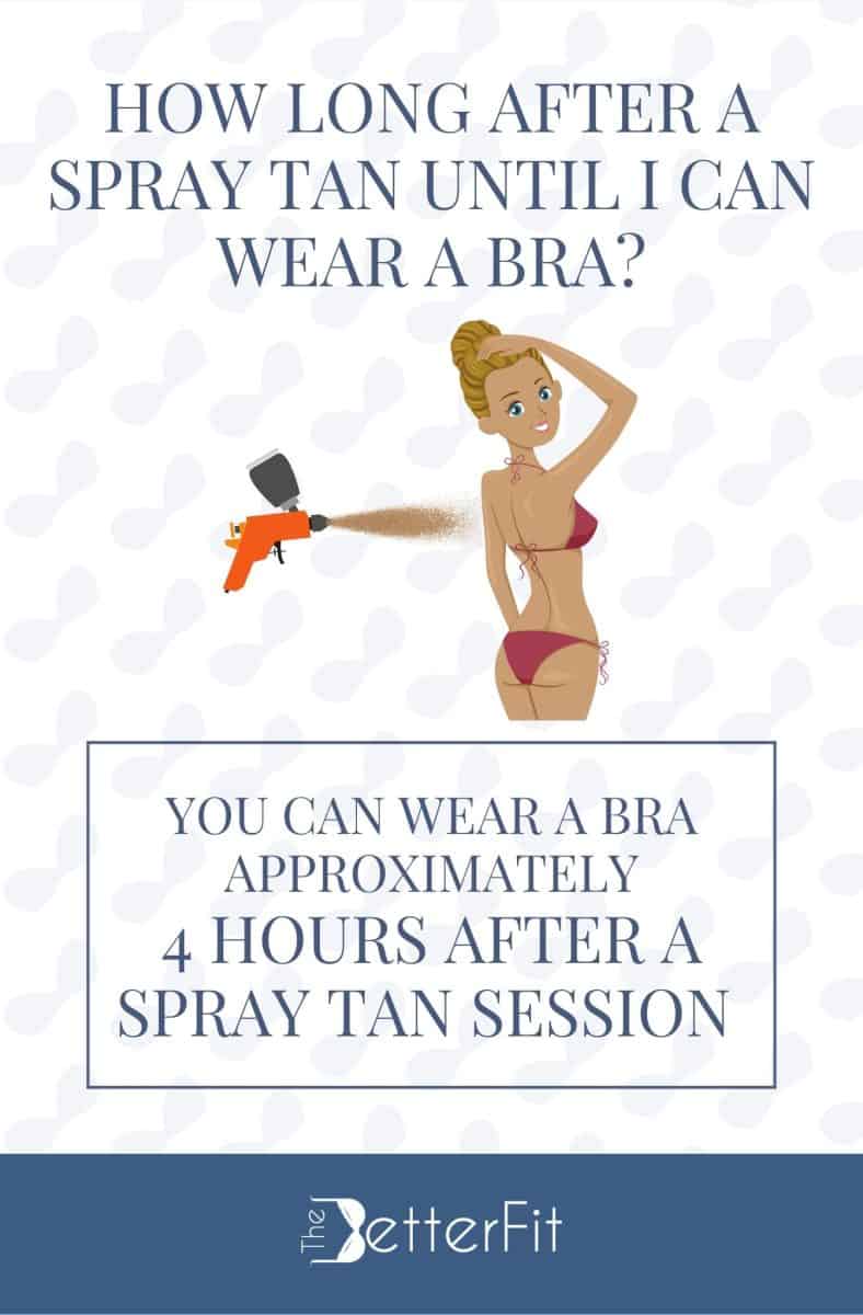 Graphic image of a woman being sprayed with a tanning solution with a text explaining that you can only wear a bra 4 hours after a spray tan session